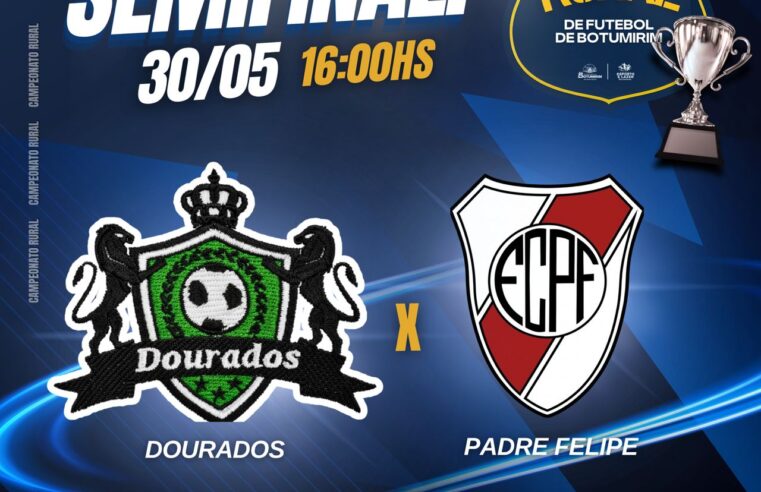 Padre Felipe, Dourado, Canta Galo e Folha Larga decidem vaga na final do Campeonato Rural de Botumirim