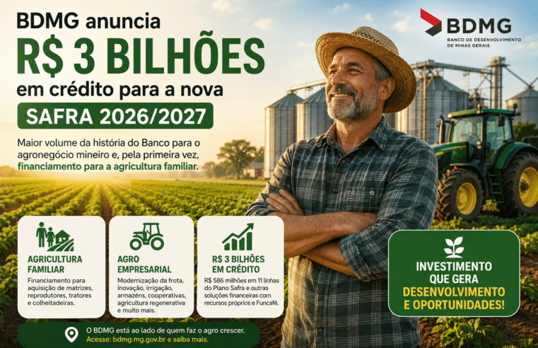 BDMG anuncia R$ 3 bilhões para a Safra 2026/2027, amplia apoio ao agronegócio e passa a financiar a agricultura familiar